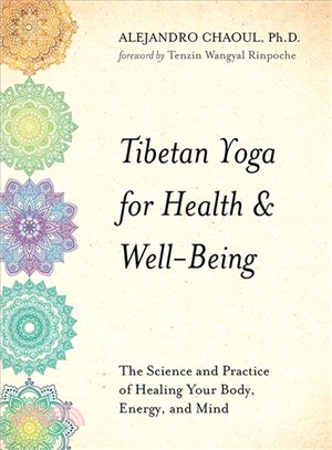 Tibetan Yoga for Health & Well-being ― The Science and Practice of Healing Your Body, Energy, and Mind
