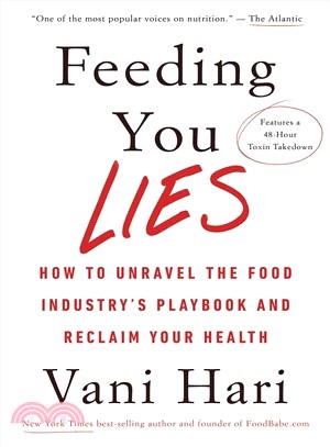 Feeding You Lies ― How to Unravel the Food Industry's Playbook and Reclaim Your Health