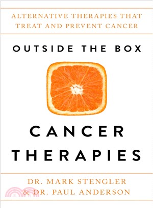 Outside the Box Cancer Therapies ― Alternative Therapies That Treat and Prevent Cancer