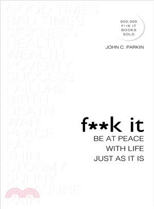 F**k It ― Be at Peace With Life, Just As It Is