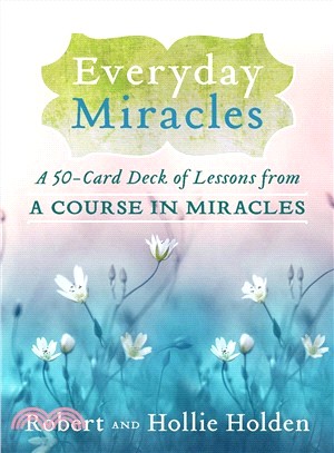 Everyday Miracles ― A 50-card Deck of Lessons from a Course in Miracles