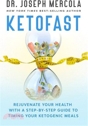 Ketofast: Rejuvenate Your Health with a Step-By-Step Guide to Timing Your Ketogenic Meals
