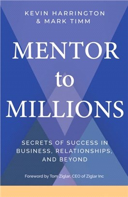 Mentor to Millions：Secrets of Success in Business, Relationships, and Beyond