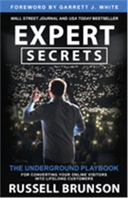 Expert Secrets：The Underground Playbook for Converting Your Online Visitors into Lifelong Customers