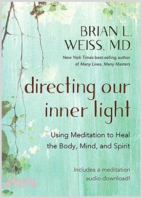 Directing Our Inner Light ― Using Meditation to Heal the Body, Mind, and Spirit