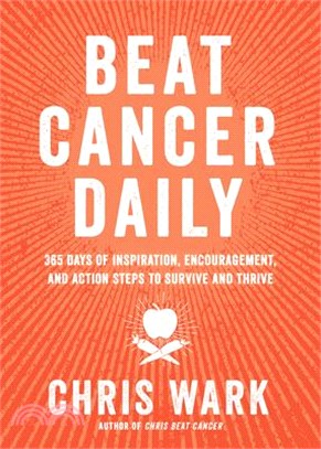 Beat Cancer Daily ― 365 Days of Inspiration, Encouragement, and Action Steps to Survive and Thrive