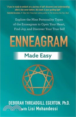 Enneagram Made Easy: Explore the Nine Personality Types of the Enneagram to Open Your Heart, Find Joy, and Discover Your True Self