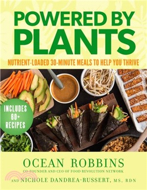 Powered by Plants：Nutrient-Loaded 30-Minute Meals to Help You Thrive