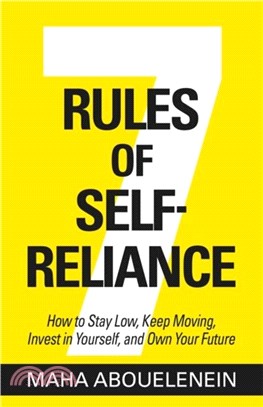 7 Rules of Self-Reliance：How to Stay Low, Keep Moving, Invest in Yourself, and Own Your Future