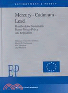 Mercury, Cadmium, Lead ─ Handbook for Sustainable Heavy Metals Policy and Regulation