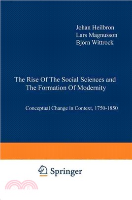 The Rise of the Social Sciences and the Formation of Modernity ― Conceptual Change in Context, 1750-1850