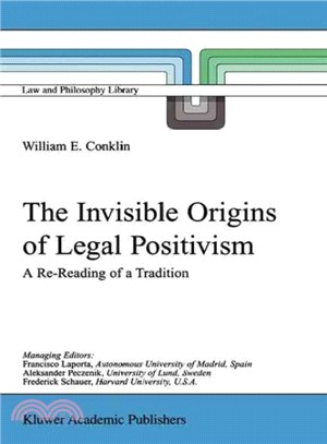 The Invisible Origins of Legal Positivism ― A Re-reading of a Tradition