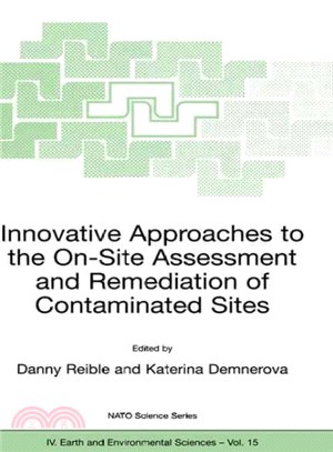 Innovative Approaches to the On-Site Assessment and Remediation of Contaminated Sites