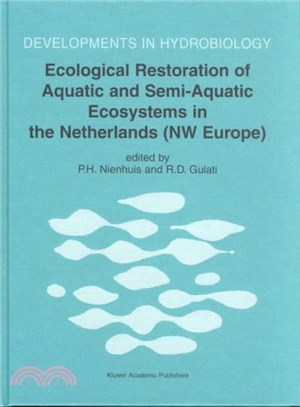 Ecological Restoration of Aquatic and Semi-Aquatic Ecosystems in the Netherlands (Nw Europe)