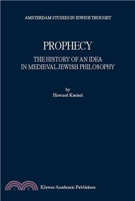 Prophecy ― The History Of An Idea In Medieval Jewish Philosophy