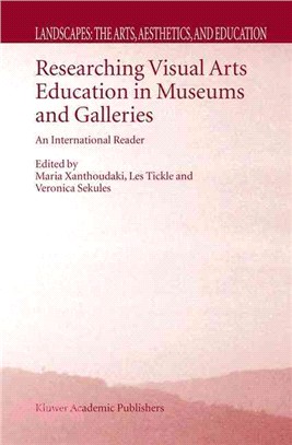 Researching Visual Arts Education in Museums and Galleries ─ An International Reader