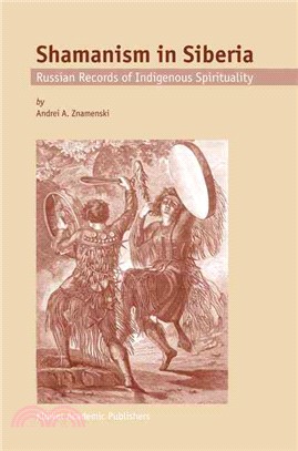 Shamanism in Siberia ― Russian Records of Indigenous Spirituality