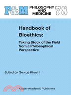 Handbook Of Bioethics ─ Taking Stock Of The Field From A Philosophical Perspective