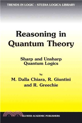 Reasoning in Quantum Theory ― Sharp and Unsharp Quantum Logics