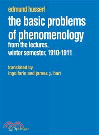The Basic Problems of Phenomenology ― From the Lectures, Winter Semester, 1910-1911