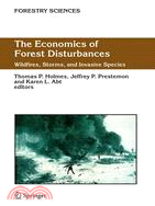 The Economics of Forest Disturbances: Wildfires, Storms And Invasive Species