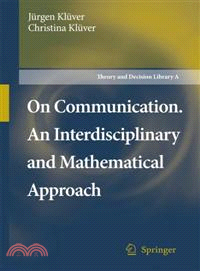 On Communication ─ An Interdisciplinary and Mathematical Approach