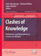 Clashes of Knowledge ─ Orthodoxies and Heterodoxies in Science and Religion