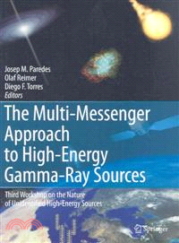 The Multi-Messenger Approach to High-Energy Gamma-Ray Sources―Third Workshop on the Nature of Unidentified High-energy Sources