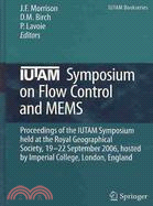 IUTAM Symposium on Flow Control and MEMS: Proceedings of the Iutam Symposium Held at the Royal Geographical Society, 19-22 September 2006, Hosted by Imperial College, London, England