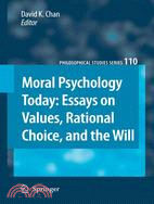 Moral Psychology Today: Essays on Values, Rational Choice, and the Will