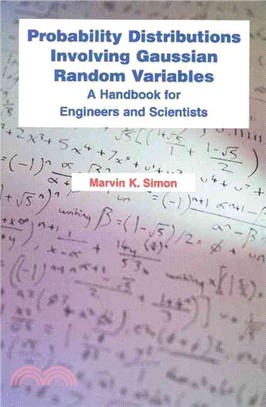 Probability Distributions Involving Gaussian Random Variables ― A Handbook for Engineers and Scientists