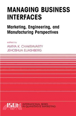 Managing Business Interfaces ― Marketing, Engineering, and Manufacturing Perspectives