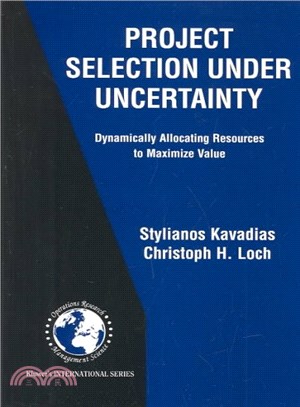 Project Selection Under Uncertainty ― Dynamically Allocating Resources to Maximize Value