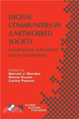 Digital Communities in a Networked Society: e-Commerce, e-Business and e-Government