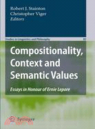 Compositionality, Context and Semantic Values ─ Essays in Honour of Ernie Lepore