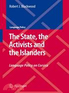 The State, the Activists and the Islanders: Language Policy on Corsica