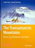 The Transantarctic Mountains: Rocks, Ice, Meteorites and Water