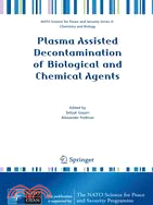 Plasma Assisted Decontamination of Biological and Chemical Agents