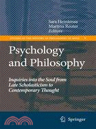 Psychology and Philosophy: Inquiries into the Soul from Late Scholasticism to Contemporary Thought