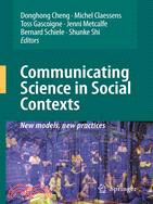 Communicating Science in Social Contexts: New Models, New Practices