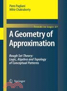 A Geometry of Approximation ─ Rough Set Theory: Logic, Algebra and Topology of Conceptual Patterns