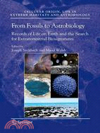 From Fossils to Astrobiology: Records of Life on Earth and the Search for Extraterrestrial Biosignatures