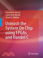 Unleash the System on Chip Using FPGAs and Handel C