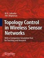 Topology Control in Wireless Sensor Networks ─ With a Companion Simulation Tool for Teaching and Research