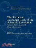 The Social and Economic Roots of the Scientific Revolution ─ Texts by Boris Hessen and Henryk Grossmann