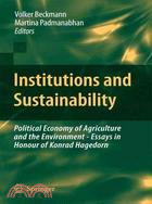 Institutions and Sustainability: Political Economy of Agriculture and the Environment - Essays in Honour of Konrad Hagedorn
