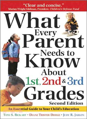 What Every Parent Needs to Know About the 1st, 2nd and 3rd Grades: An Essential Guide to Your Child's Education