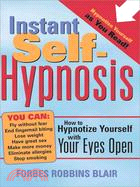 Instant Self-Hypnosis ─ How to Hypnotize Yourself With Your Eyes Open