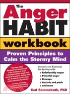 The Anger Habit Workbook ─ Proven Principles To Calm The Stormy Mind