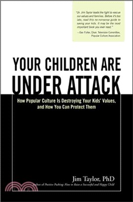 Your Children Are Under Attack ─ How Popular Culture is Destroying Your Kids' Values, and How You Can Protect Them